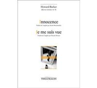 Innocence je me suis vue Howard Barker (Auteur), Sarah Hirschmuller (Traduction), Pascale Drouet (Traduction)