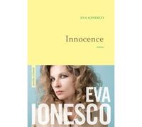 Innocence Premier roman - Eva Ionesco - Grasset - broché - Roman
