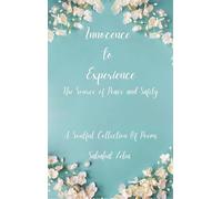 INNOCENCE TO EXPERIENCE THE SOURCE OF PEACE AND SAFETY