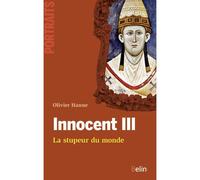 Innocent III : la stupeur du monde La stupeur du monde - Thierry Sarmant - Belin - broché - Biographie