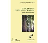 Innombrables parmi les minuscules Suivi de Banlieue des pôles - Philippe André Raynaud - L'harmattan - broché - Poésie