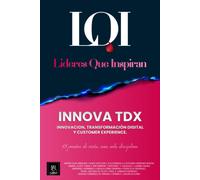 Innova Tdx (Innovación, Transformación Digital Y Customer Experience)