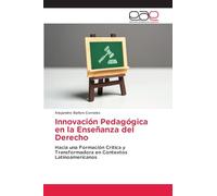 Innovación Pedagógica en la Enseñanza del Derecho: Hacia una Formación Critica y Transformadora en Contextos Latinoamericanos