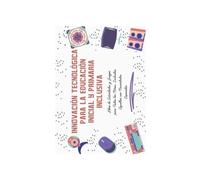 INNOVACIÓN TECNOLÓGICA PARA LA EDUCACIÓN INICIAL Y PRIMARIA INCLUSIVA