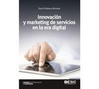 Innovación Y Marketing De Servicios En La Era Digital - [Livre en VO] Villaseca Morales, David (Auteur)