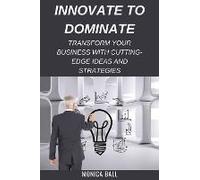 Innovate To Dominate