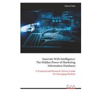 Innovate With Intelligence: The Hidden Power of Marketing Information Databases: A Practical and Research-Driven Guide for Emerging Markets
