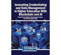 Innovating Credentialing and Data Management in Higher Education With Blockchain and AI