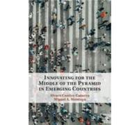 Innovating for the Middle of the Pyramid in Emerging Countries Innovating for the Middle of the Pyramid in Emerging Countries (Auteur)