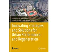 Innovating Strategies And Solutions For Urban Performance And Regeneration
