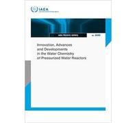 Innovation, Advances and Developments in the Water Chemistry of Pressurized Water Reactors
