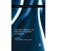 Innovation, Alliances, and Networks in High-Tech Environments