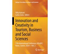 Innovation and Creativity in Tourism, Business and Social Sciences: 11th International Conference, IACuDiT, Naxos, Greece, 2024 - Vol. 2