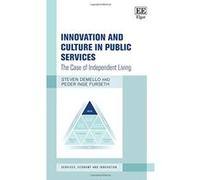 Innovation and Culture in Public Services: The Case of Independent Living (Services, Economy and Innovation Series) - [Livre en VO] Steven Demello, Peder Inge Furseth (Auteur)