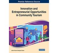 Innovation And Entrepreneurial Opportunities In Community Tourism, 1 Volume