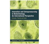 Innovation And Entrepreneurship In Biotechnology, An International Perspective