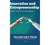 Innovation and Entrepreneurship: Models, Methods, and Management