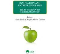 Innovation and entrepreneurship Sophie Delerm (Edité par), Alain Bloch (Edité par), EDITIONS ESKA (Auteur)