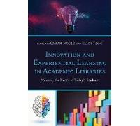 Innovation And Experiential Learning In Academic Libraries