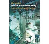 Innovation and Inequality: How Does Technical Progress Affect Workers?