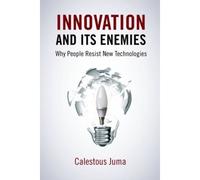 Innovation And Its Enemies