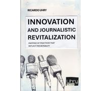 INNOVATION AND JOURNALISTIC REVITALIZATION: MAPPING OF PRACTICES THAT REFLECT THE ACTUALITY