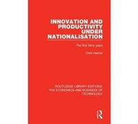 Innovation and Productivity Under Nationalisation: The First Thirty Years (Routledge Library Editions: The Economics and Business of Technology) - [Livre en VO] Chris Harlow (Auteur)