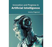 Innovation And Progress In Artificial Intelligence
