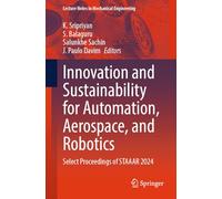 Innovation and Sustainability for Automation, Aerospace, and Robotics: Select Proceedings of Staaar 2024