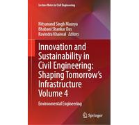 Innovation and Sustainability in Civil Engineering: Shaping Tomorrow’s Infrastructure Volume 4: Environmental Engineering