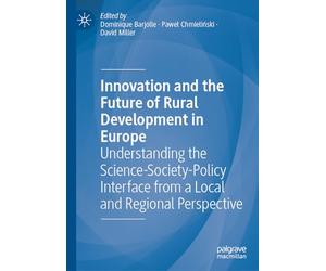 Innovation and the Future of Rural Development in Europe: Understanding the Science-Society-Policy Interface from a Local and Regional Perspective