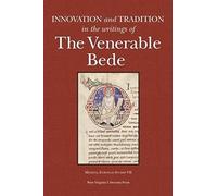 Innovation And Tradition In The Writings Of The Venerable Bede