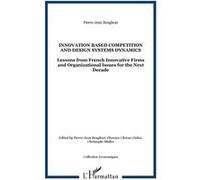 Innovation based competition and design systems dynamics Pierre-Jean Benghozi (Auteur)