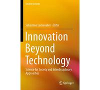 Innovation Beyond Technology: Science for Society and Interdisciplinary Approaches