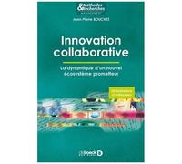 Innovation Collaborative - La Dynamique D'un Nouvel Écosystème Prometteur