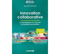 Innovation collaborative La dynamique d'un nouvel écosystème prometteur - Jean-Pierre Bouchez - De Boeck Supérieur - broché - Etude