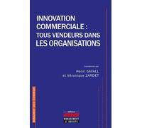Innovation commerciale : tous vendeurs dans les organisations Tous vendeurs dans les organisations - Henri Savall - Ems Management Et Societes - broché - Guide