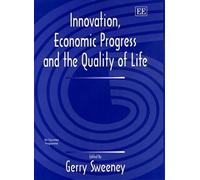 Innovation, Economic Progress And The Quality Of Life