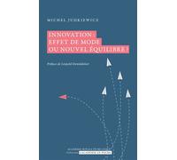 Innovation : effet de mode ou nouvel équilibre ? - Michel Judkiewicz - Academie Royale Sciences Lettres - Poche - Essai