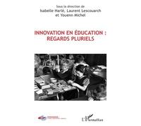Innovation en éducation : regards pluriels - Isabelle Harlé - L'harmattan - broché - Essai