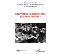 Innovation en éducation : regards pluriels - Isabelle Harlé - L'harmattan - broché - Essai