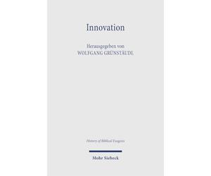 Innovation: Erkundungen zu einer exegesegeschichtlichen Kategorie