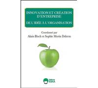 INNOVATION ET CREATION D'ENTREPRISE. DE L'IDEE A L'ORGANISATION