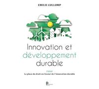 Innovation et développement durable: La place du droit en faveur de l'innovation durable