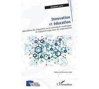 Innovation et éducation Abécédaire des dispositifs socio-techniques numériques et d'apprentissage dans les organisations - Benjamin Lorre - L'harmattan - broché - Guide