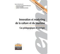 Innovation et marketing de la culture et du tourisme Cas pédagogiques et corrigés - Dominique Bourgeon-Renault - Ems Management Et Societes - broché - Etude