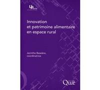 Innovation et patrimoine alimentaire en espace rural Jacinthe Bessière (Auteur)