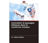 Innovation Et Paysages Éthiques Dans La Recherche Clinique
