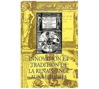 Innovation Et Tradition De La Renaissance Aux Lumières