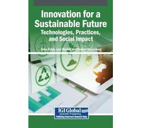 Innovation for a Sustainable Future: Technologies, Practices, and Social Impact